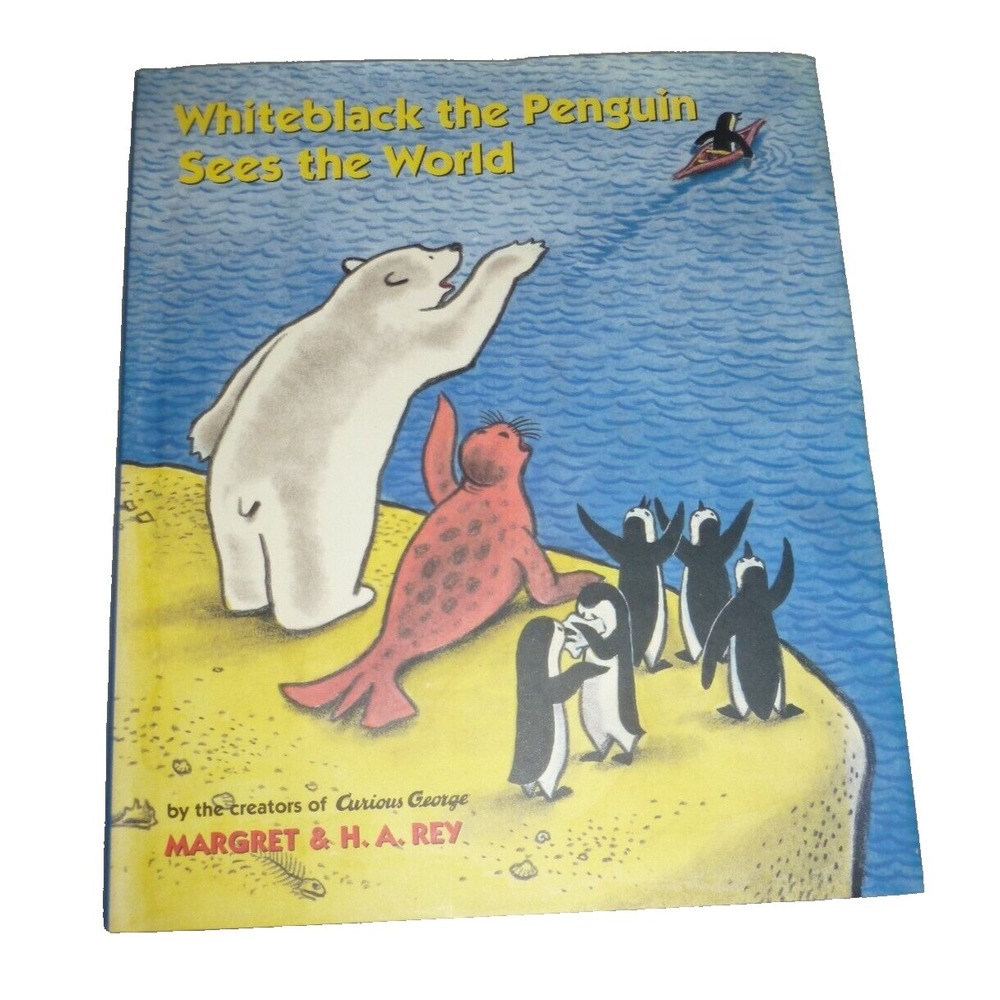 Whiteblack the Penguin Sees the World‎ Margret H.A. Rey Curious George Creators